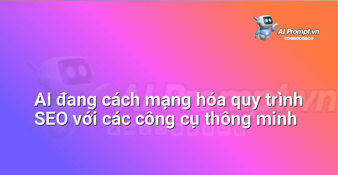 Prompt và Context: Phân Biệt Rõ Ràng Để Tối Ưu Hóa Tương Tác Với AI