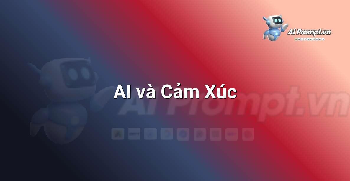 Prompt: AI và Cảm Xúc – Đạo đức AI cho trẻ em – AI Kids