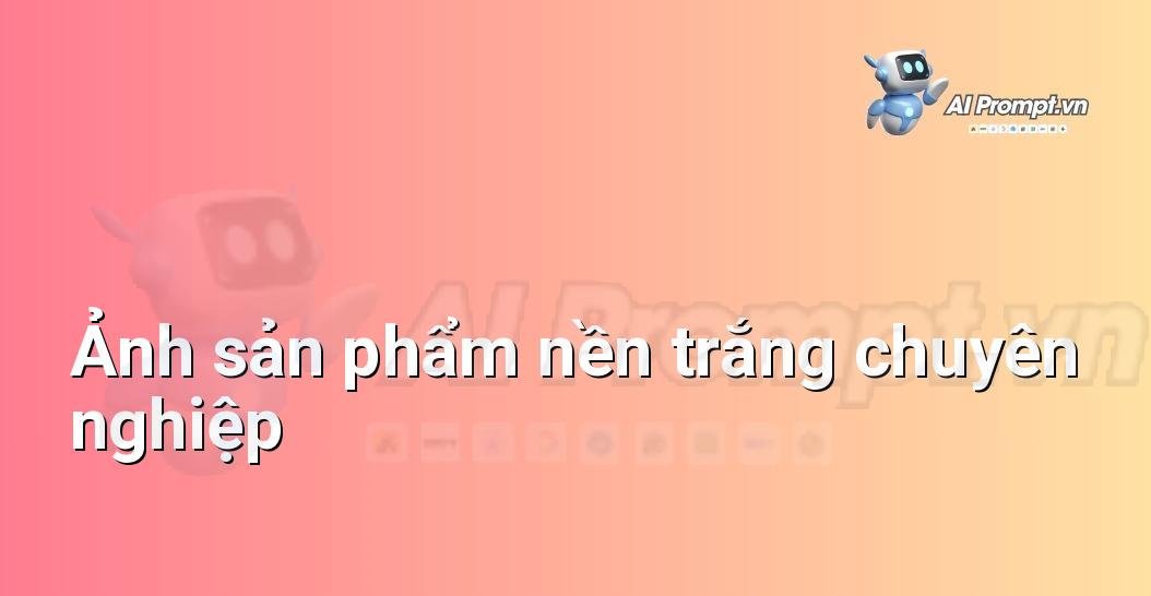 Prompt Thế Giới AR/VR: Hướng dẫn Chi tiết dành cho Người Mới Bắt Đầu