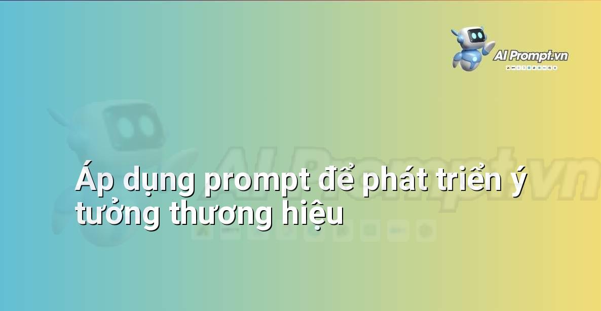 Prompt Ảnh Hưởng Đến Kết Quả Ra Sao? Hướng Dẫn Chi Tiết Cho Người Mới Bắt Đầu
