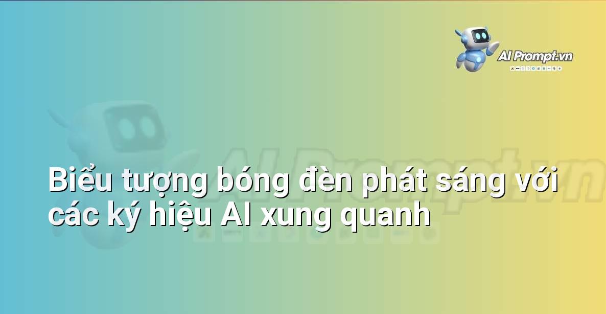 AI là gì? Khám phá thế giới Trí tuệ Nhân tạo cho người mới bắt đầu