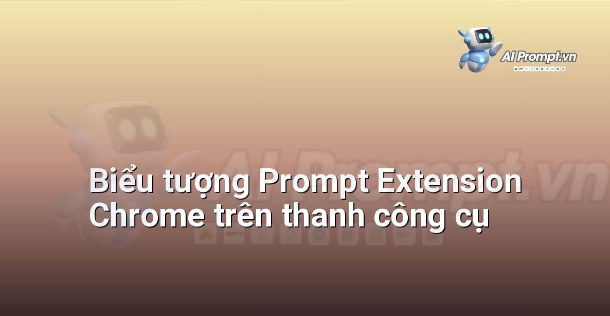 Hình ảnh minh họa biểu tượng của một tiện ích mở rộng prompt extension trên thanh công cụ trình duyệt Chrome, với các tùy chọn gợi ý