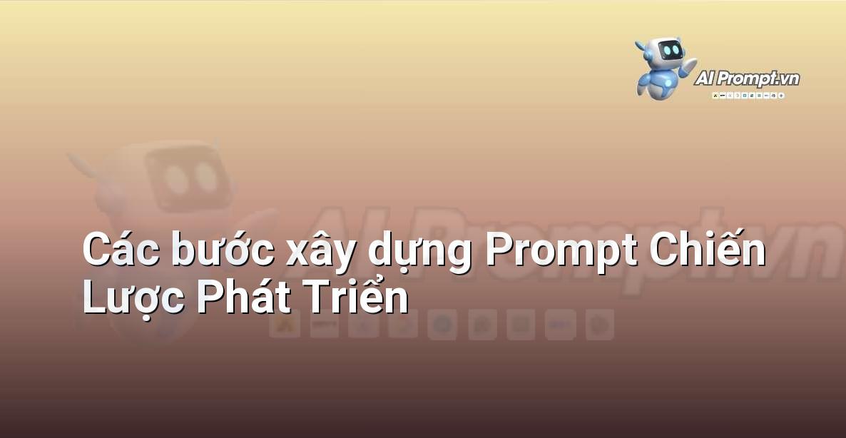Dòng thời gian trực quan minh họa các bước từ xác định mục tiêu đến tinh chỉnh Prompt