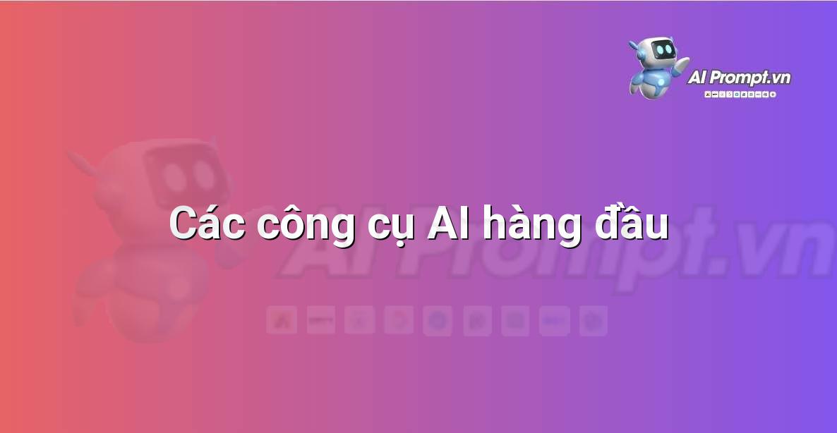 AI là gì? Khám phá thế giới Trí tuệ Nhân tạo cho người mới bắt đầu