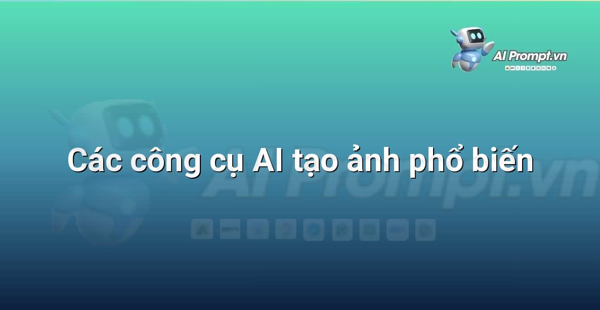 Giao diện của các công cụ AI tạo ảnh phổ biến
