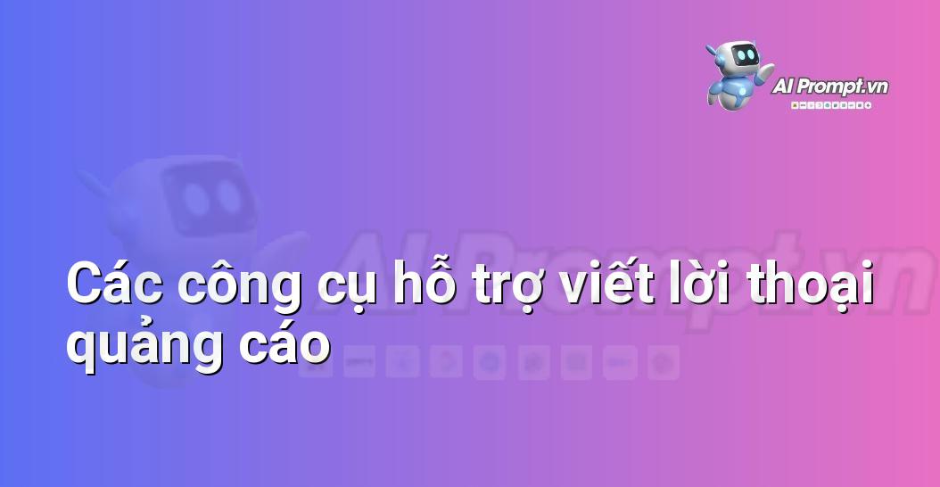 Prompt Ý Tưởng Quảng Cáo: Hướng Dẫn Chuyên Gia Cho Người Mới Bắt Đầu