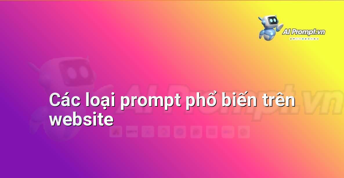 Context trong Prompt là gì? Hướng dẫn chi tiết cho người mới bắt đầu