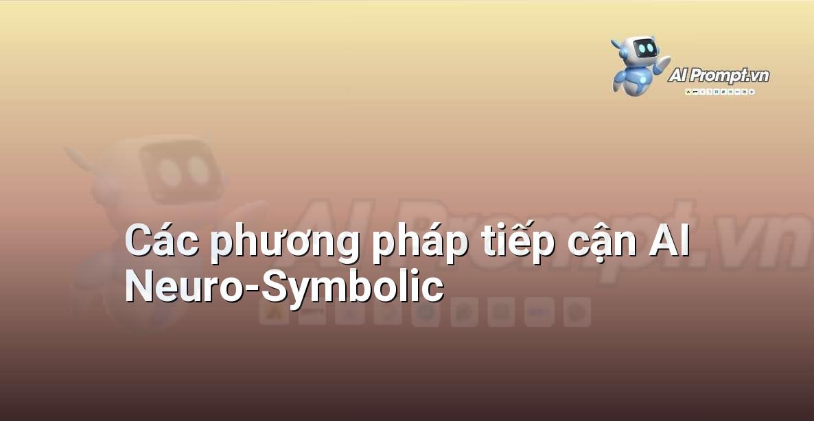 Sơ đồ phân cấp hoặc luồng công việc minh họa ba phương pháp tiếp cận chính để xây dựng hệ thống AI Neuro-Symbolic.