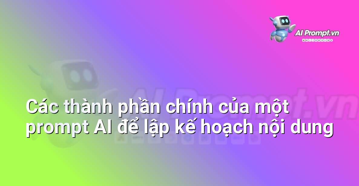 Biểu đồ hoặc sơ đồ minh họa các phần tử cấu thành một prompt hiệu quả như đối tượng, giọng điệu, định dạng, mục tiêu
