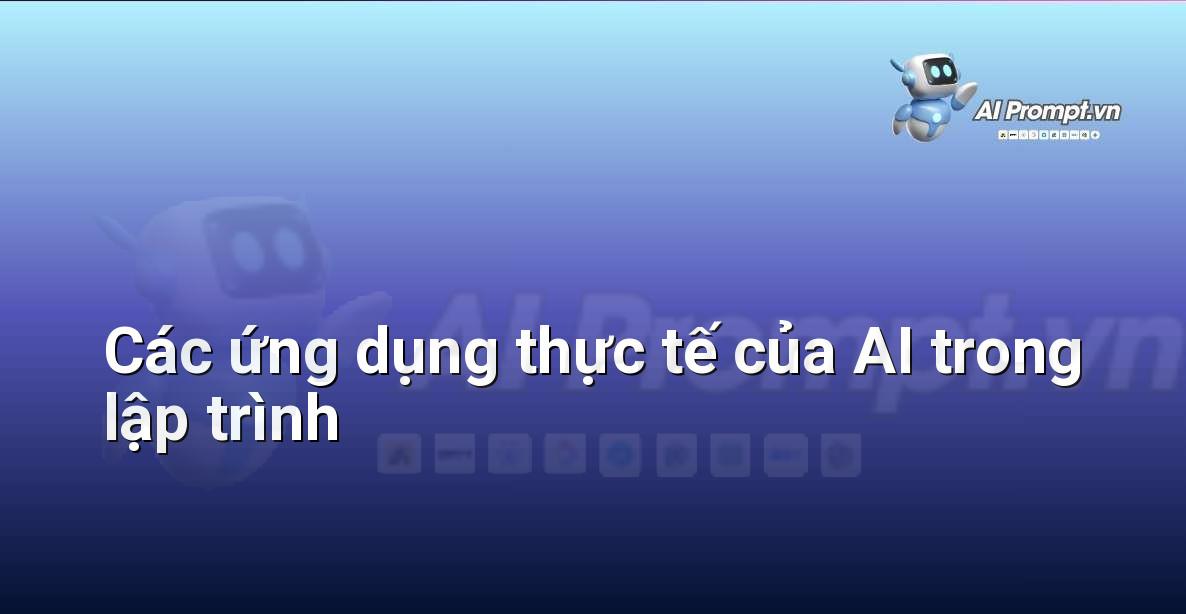 Hình ảnh tổng hợp các ứng dụng khác nhau của AI trong lập trình như tự động sinh mã, gỡ lỗi, kiểm thử tự động.