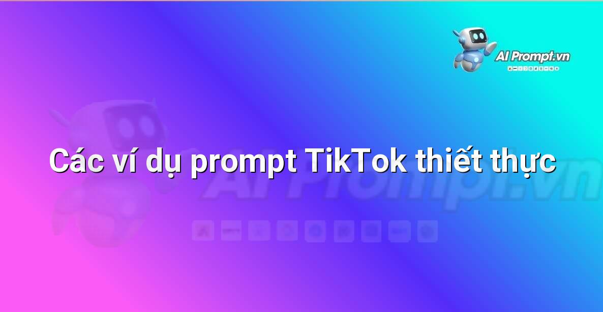 Prompt Tiếng Việt: Hướng Dẫn Chi Tiết Cho Người Mới Bắt Đầu