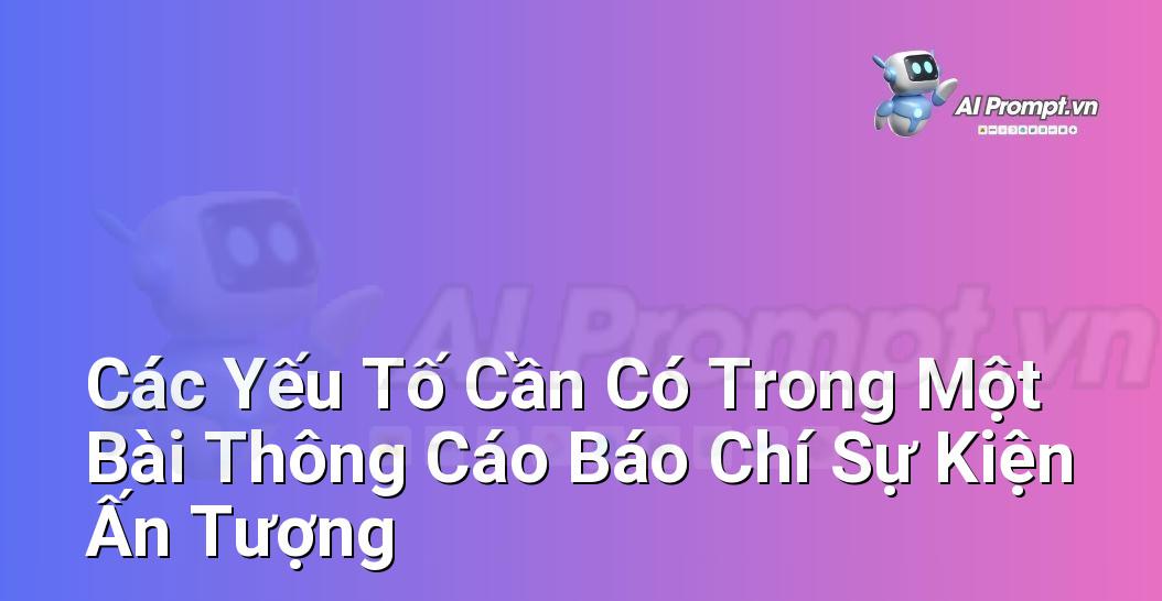 Prompt Nghệ Thuật Cảm Xúc: Chìa Khóa Mở Cánh Cửa Sáng Tạo (Dành Cho Người Mới Bắt Đầu)
