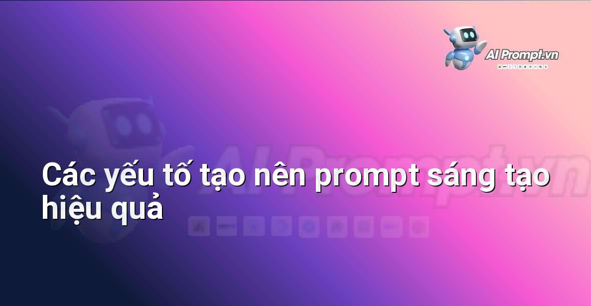 Sơ đồ tư duy hoặc infographic minh họa các yếu tố cốt lõi của prompt: đối tượng, giá trị, USP, cá tính, cảm xúc