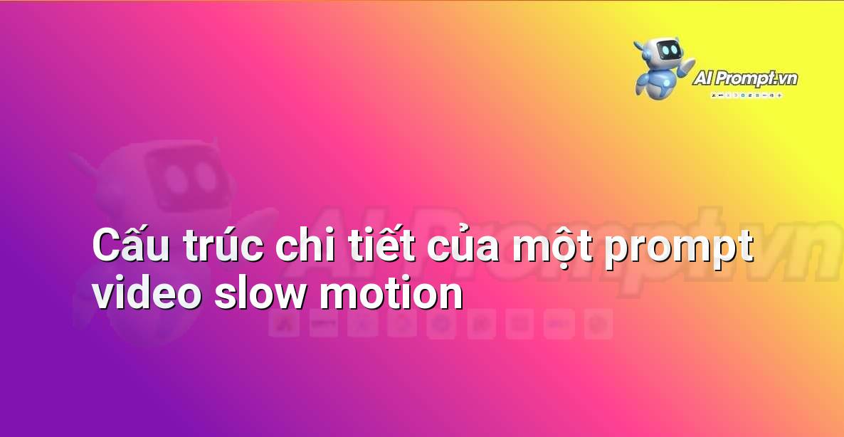 Biểu đồ hoặc sơ đồ minh họa các thành phần chính của một prompt, bao gồm hành động, môi trường, hiệu ứng và phong cách
