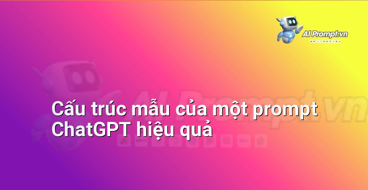 Biểu đồ minh họa các thành phần của một prompt tốt cho AI, bao gồm vai trò, ngữ cảnh, yêu cầu, định dạng, và ví dụ