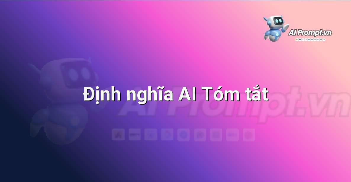 AI Tóm tắt là gì?