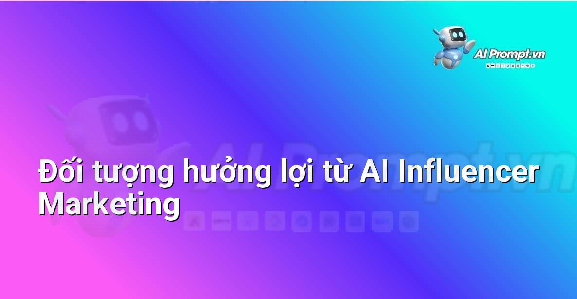 Context là gì trong Prompt? Hướng dẫn chi tiết cho người mới bắt đầu