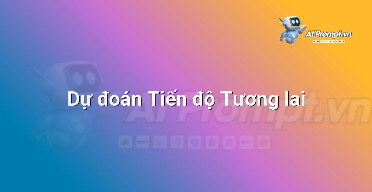 Prompt: Dự đoán Tiến độ Tương lai – Huấn luyện cá nhân hóa – AI Fitness