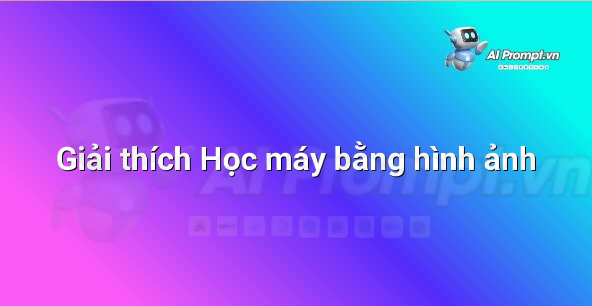 Prompt: Giải thích Học máy bằng hình ảnh – Học máy cho trẻ em – AI Kids