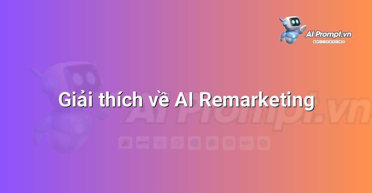 Biểu đồ minh họa cách AI phân tích hành vi người dùng và nhắm mục tiêu lại khách hàng tiềm năng