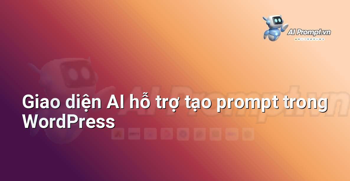 Plugin Prompt WordPress là gì? Hướng dẫn chi tiết cho người mới bắt đầu