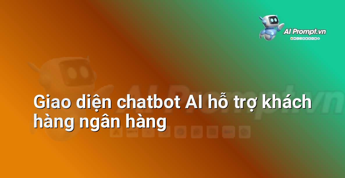 Hình ảnh giao diện trò chuyện trên ứng dụng di động, với một chatbot AI đang trả lời câu hỏi của khách hàng về dịch vụ ngân hàng