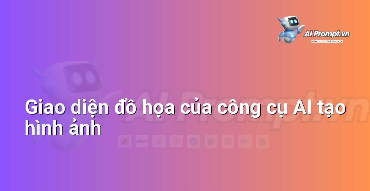 Minh họa giao diện người dùng của một ứng dụng Trí tuệ Nhân tạo cho phép tạo ra hình ảnh từ văn bản mô tả, hiển thị ô nhập văn bản và các tùy chọn sáng tạo