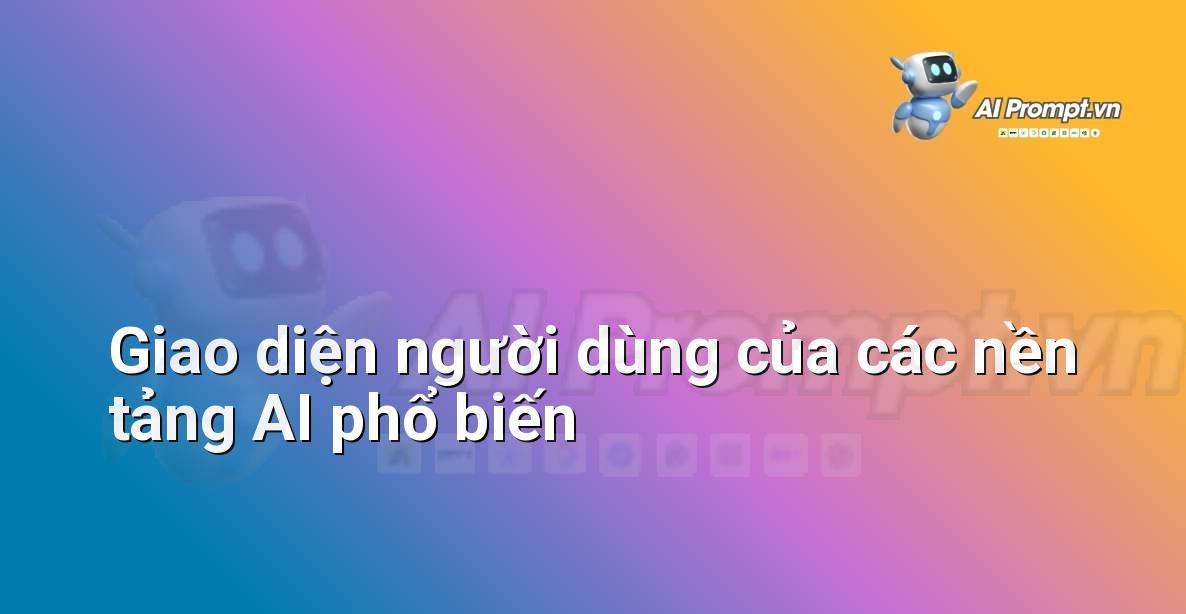 Ảnh chụp màn hình các giao diện như ChatGPT, Google Gemini, Bing AI