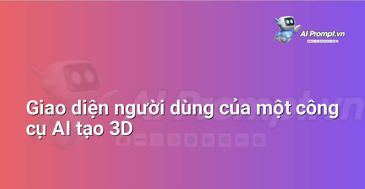 Một ví dụ về giao diện người dùng thân thiện của một công cụ tạo mô hình 3D từ văn bản hoặc hình ảnh.