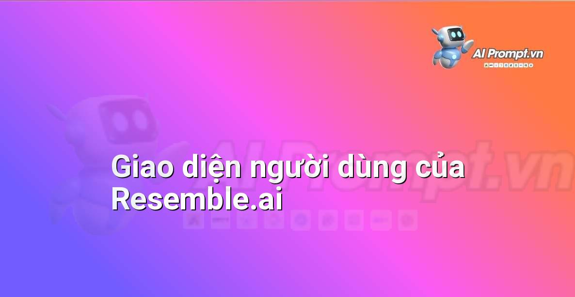 Giao diện người dùng trực quan của nền tảng Resemble.ai, cho phép tùy chỉnh giọng nói
