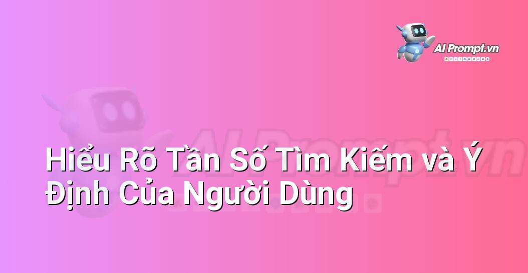 Prompt Bố Cục Sáng Tạo: Hướng Dẫn Chi Tiết Cho Người Mới Bắt Đầu Với E-E-A-T Từ Chuyên Gia