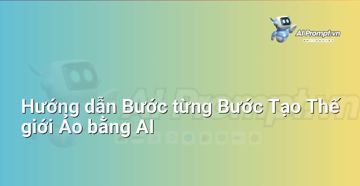 AI là gì? Khám phá thế giới Trí tuệ Nhân tạo cho người mới bắt đầu