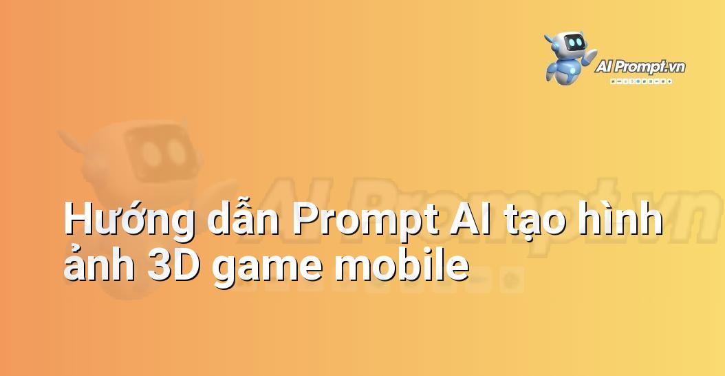 Prompt 2D thành 3D: Hướng dẫn chi tiết cho người mới bắt đầu