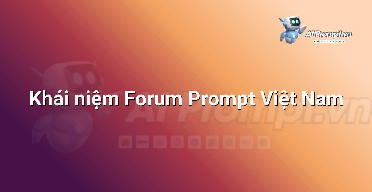 Sơ đồ minh họa khái niệm Forum Prompt Việt Nam và vai trò của nó trong việc thúc đẩy tương tác trên diễn đàn