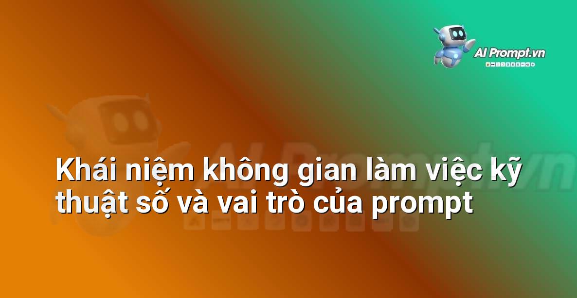 Minh họa trực quan về không gian làm việc kỹ thuật số với các biểu tượng phần mềm, ứng dụng và một hộp thoại gợi ý prompt