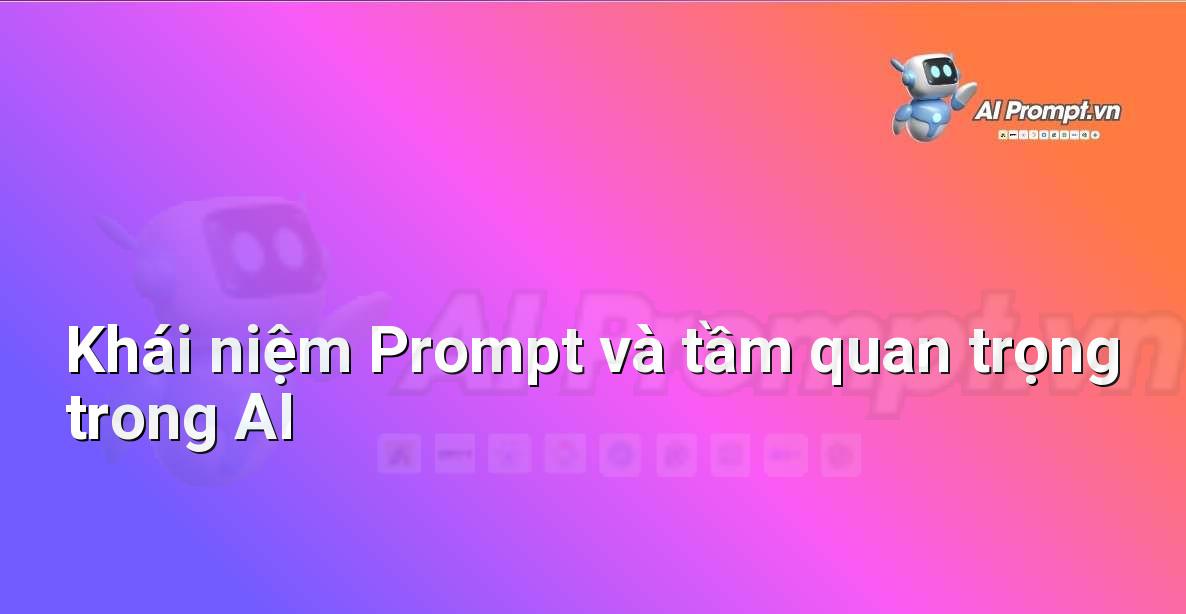 Chatbot Là Gì? Hướng Dẫn Chi Tiết Cho Người Mới Bắt Đầu Để Hiểu Về Công Nghệ Tương Lai