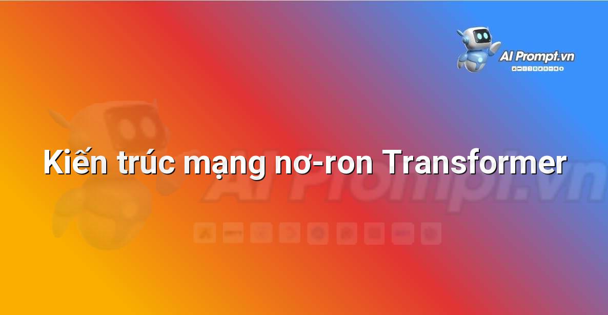 Sơ đồ minh họa kiến trúc mạng nơ-ron Transformer với các lớp Encoder và Decoder