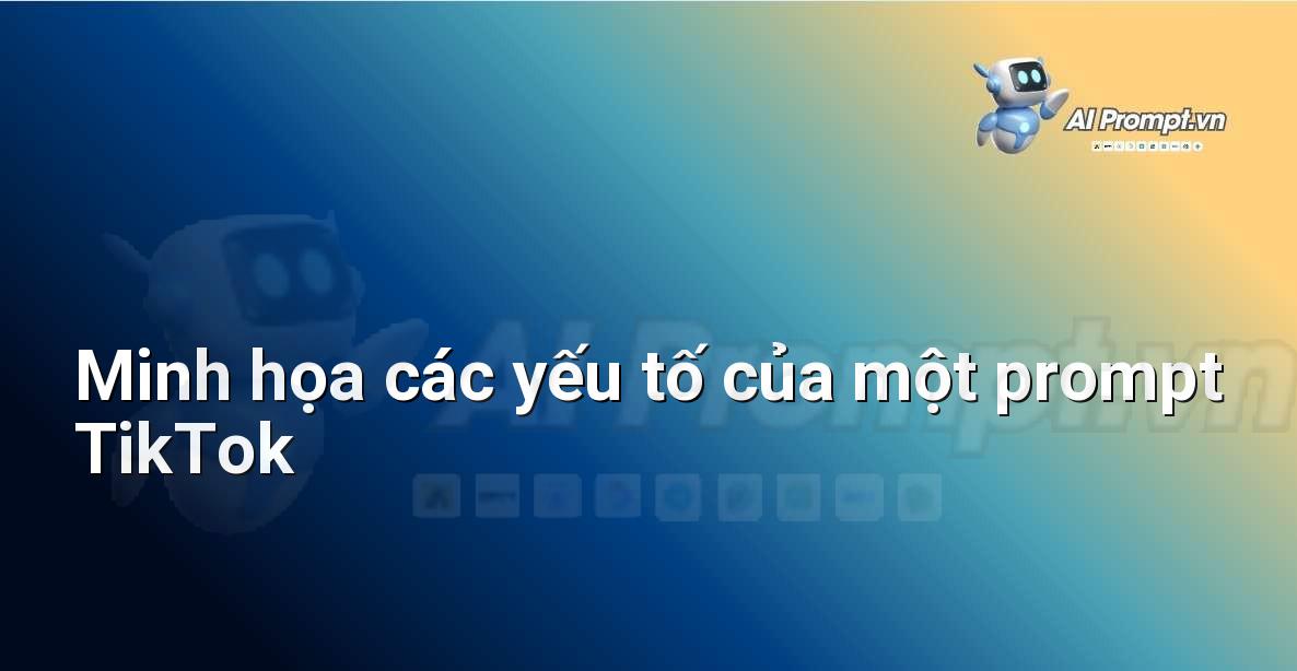 Prompt Tiếng Việt: Hướng Dẫn Chi Tiết Cho Người Mới Bắt Đầu