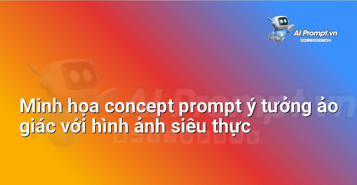 AI là gì? Khám phá thế giới Trí tuệ Nhân tạo cho người mới bắt đầu