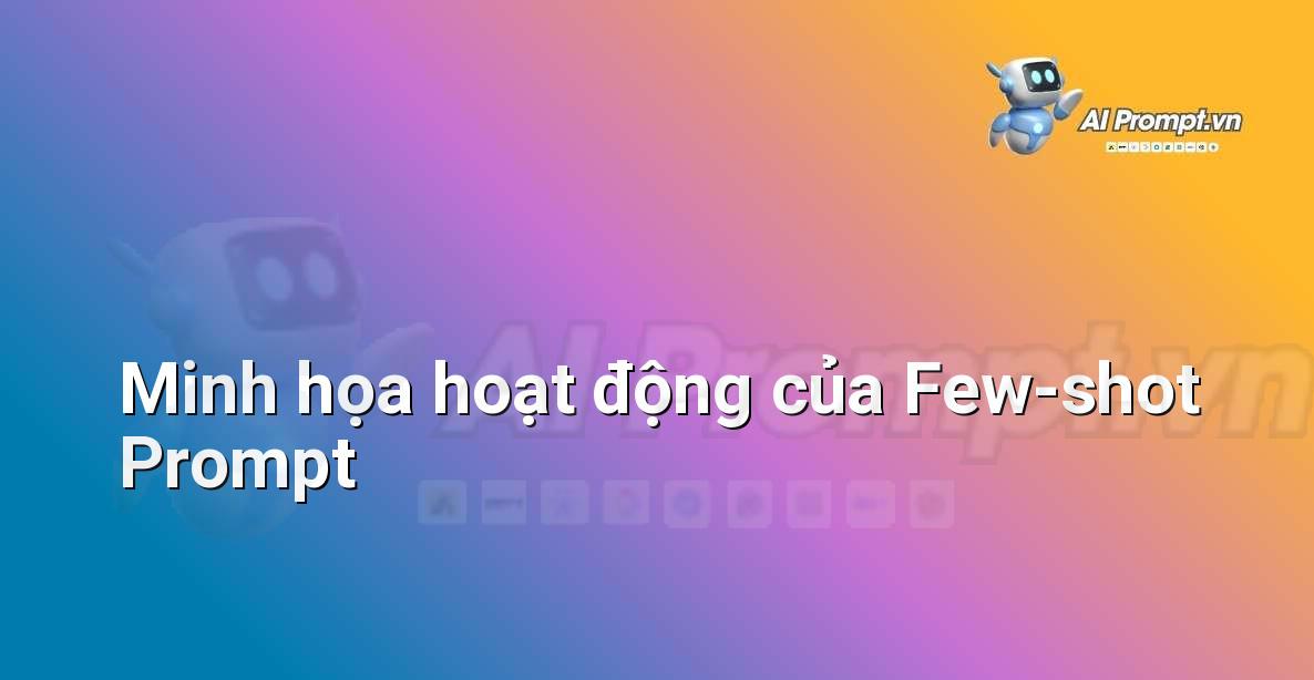 Few-shot Prompt là gì?