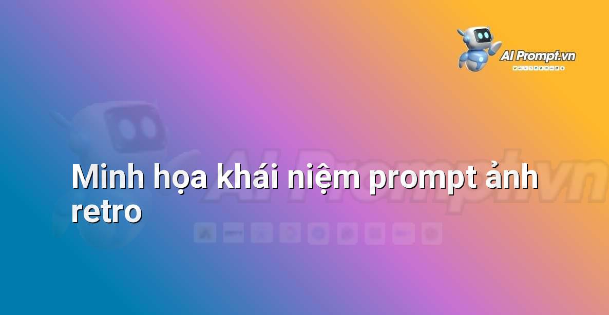 Prompt AI Tạo Ảnh: Hướng Dẫn Chi Tiết Cho Người Mới Bắt Đầu