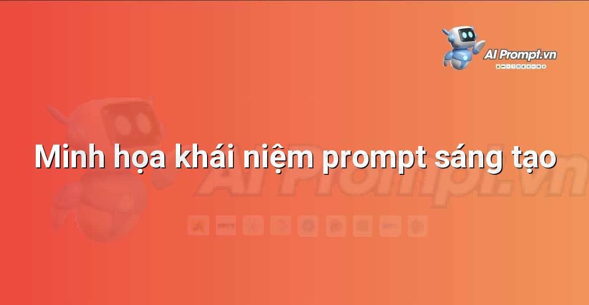 Cấu trúc Prompt AI: Hướng dẫn Chi tiết cho Người Mới Bắt đầu
