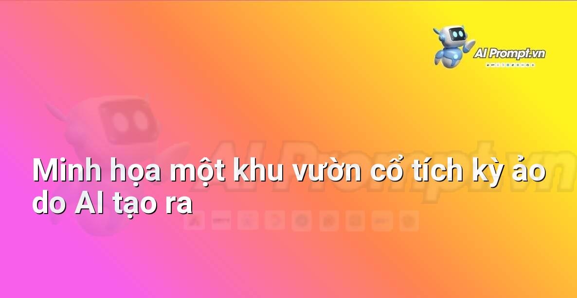 AI là gì? Khám phá thế giới Trí tuệ Nhân tạo cho người mới bắt đầu