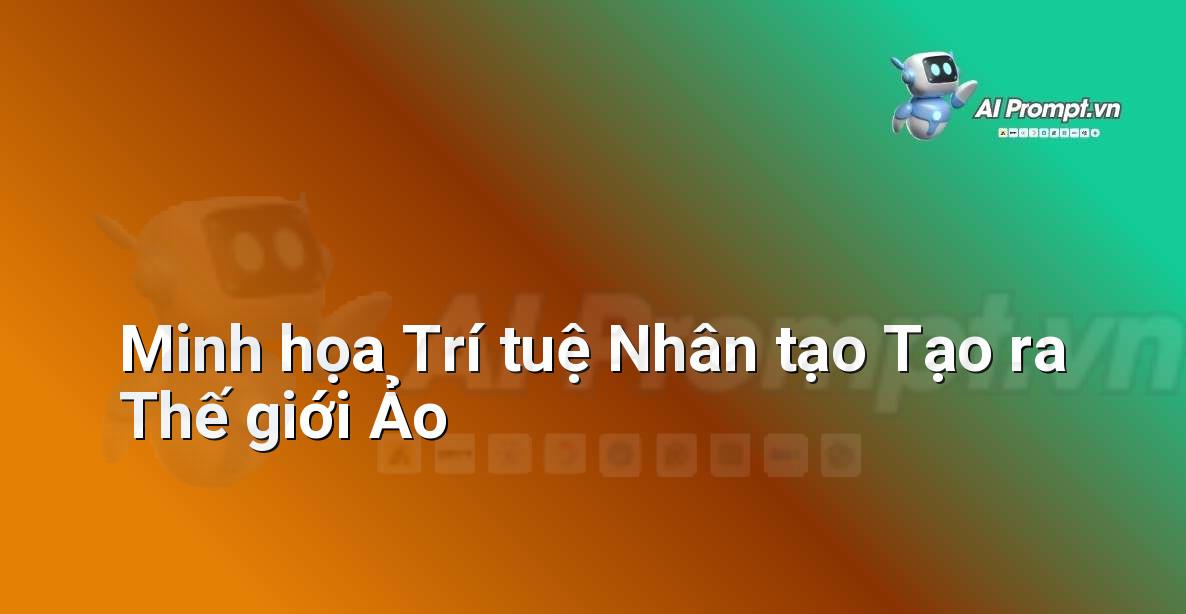 AI là gì? Khám phá thế giới Trí tuệ Nhân tạo cho người mới bắt đầu