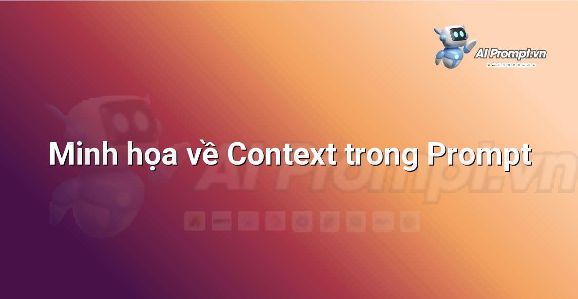 Context trong Prompt là gì?