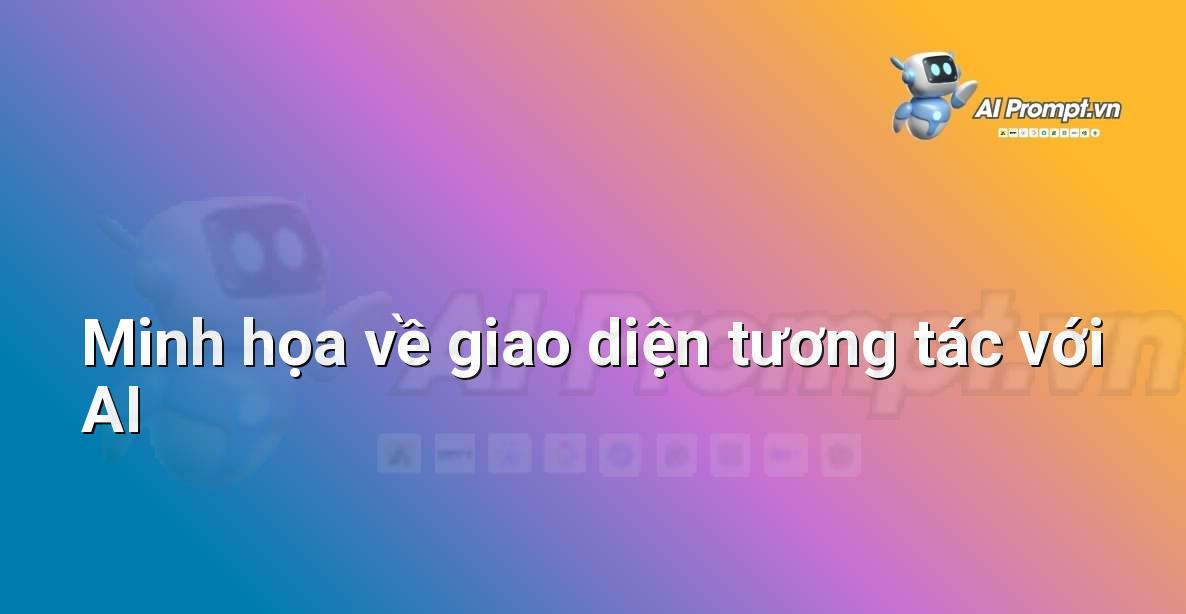 AI là gì? Khám phá thế giới Trí tuệ Nhân tạo cho người mới bắt đầu