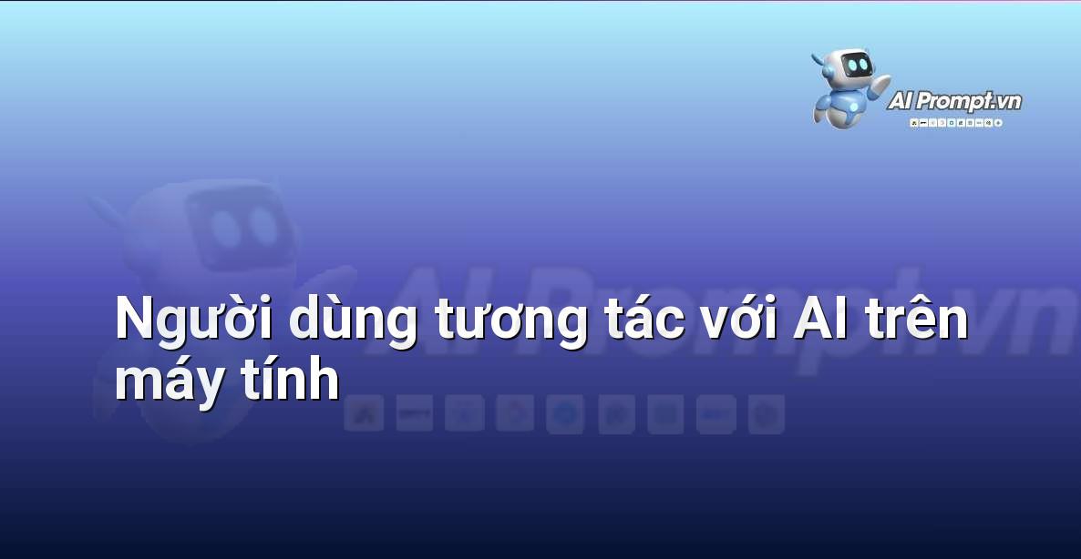 Hình ảnh một người đang sử dụng máy tính để tương tác với giao diện AI, với các cửa sổ chat và công cụ