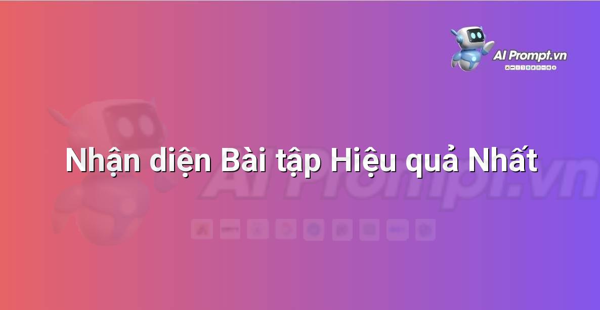Prompt: Nhận diện Bài tập Hiệu quả Nhất – Huấn luyện cá nhân hóa – AI Fitness