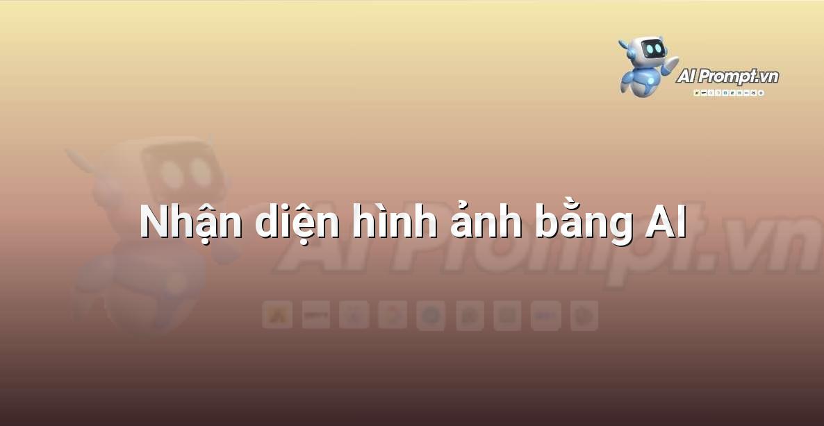 Prompt: Nhận diện hình ảnh bằng AI – Giáo dục Trí tuệ Nhân tạo cho Trẻ em – AI Kids