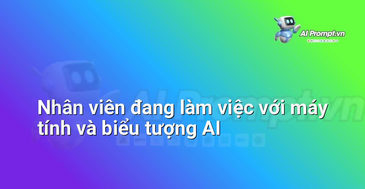 AI là gì? Khám phá thế giới Trí tuệ Nhân tạo cho người mới bắt đầu